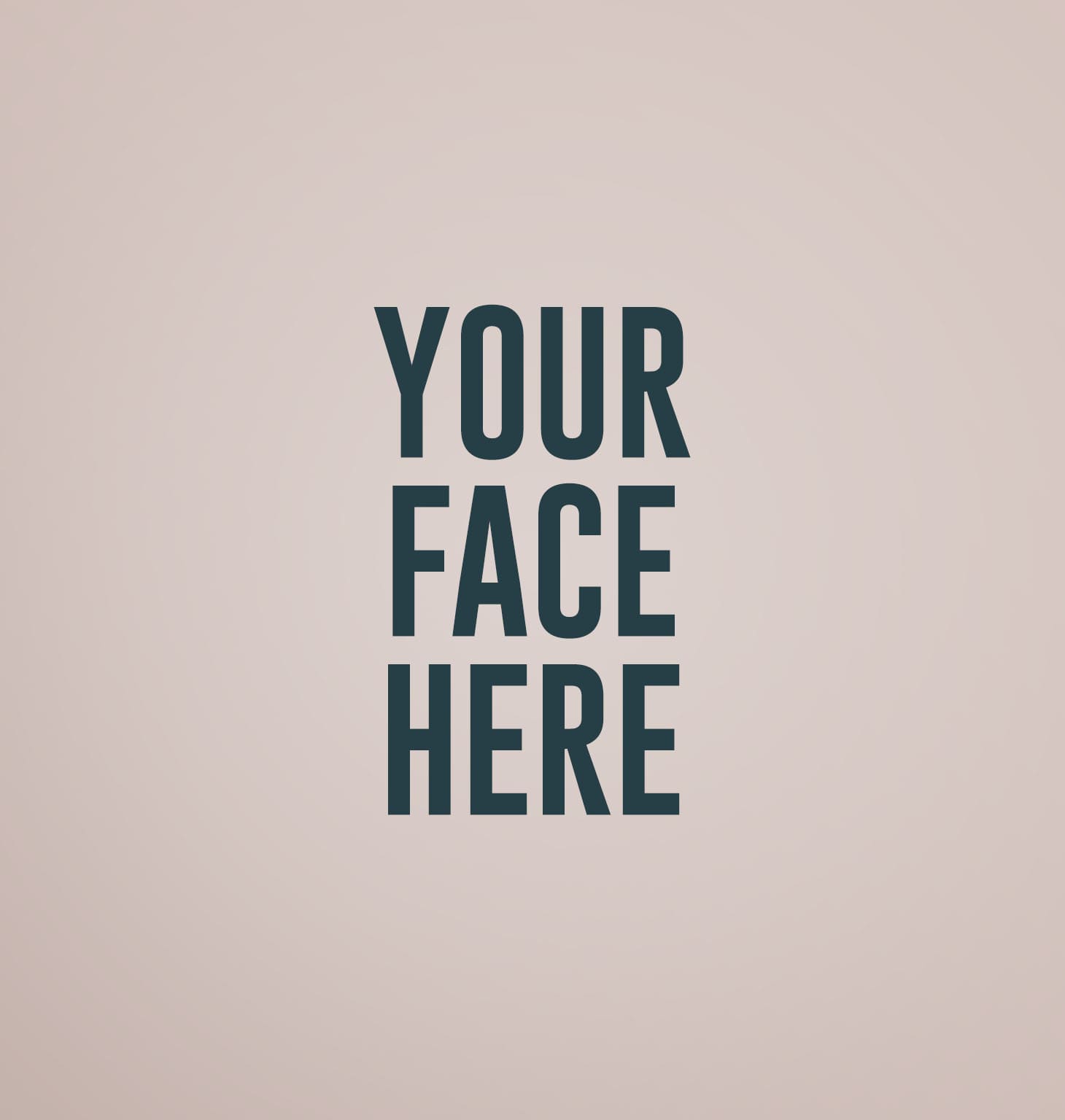 Your Face Here